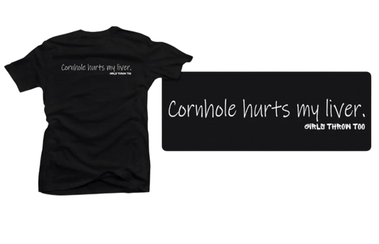 Cornhole Hurts My Liver